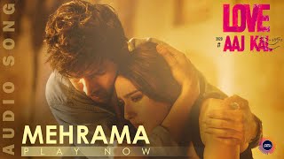 Mehrama- Audio song | Love Aaj Kal | Kartik | Sara | Pritam | Darshan Raval | Antara