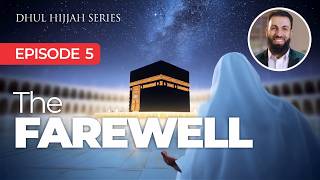 The Farewell | EP5 - Dhul Hijjah Series