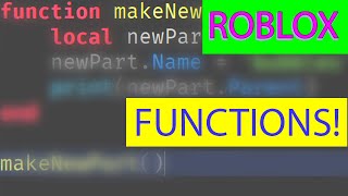 ROBLOX CODING TUTORIAL #4: FUNCTIONS!