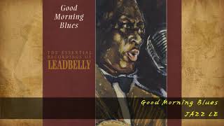 Leadbelly - Good Morning Blues