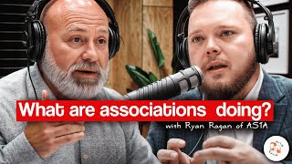 Episode 198 - Transparency and Member Engagement With Associations with Ryan Ragan of ASTA