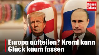 Europa aufteilen? Kreml kann Glück kaum fassen | krone.tv NEWS