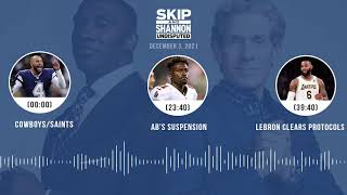 Cowboys/Saints, AB's suspension, LeBron clears protocols | UNDISPUTED audio podcast (12.3.21)