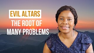 The Impact Of Evil Altars On Your Prayer Life