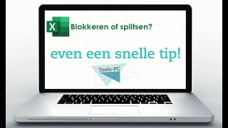 Snelle Korte Tip: Blokkeren of Splitsen in Excel?