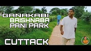 GANAKABI BAISHNABA PANI PARK !! CUTTACK !! ODISHA