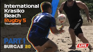 International Krasiko Beach Rugby 5 Tournament, Burgas'20 (LIVE) - Part 1