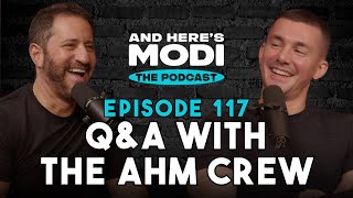 And Here's Modi - Episode 117 (Q&A with the AHM Crew)