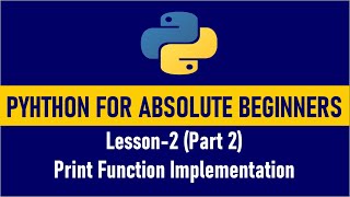 Python for Absolute Beginners | Print Function in Python (Lesson 2-Part2)