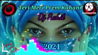 Teri meri prem kahani DJ remix song||JBL Hard Remix Dj Sakil || DJ remix song 2022
