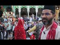 ajmer sharif dargah 5 ramzan ka khubsurat manzar mission e aulia