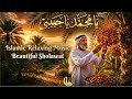 Islamic Music يا محمد يا حبيبي , relaxing & peaciful is suitable relaxing the mind