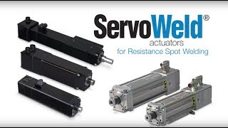 ServoWeld® Resistance Spot Welding Actuators