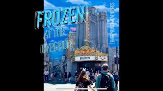 Frozen @ The Hyperion @ Disneyland California Adventure 4/25/2019