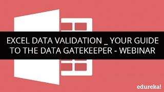 Excel Data Validation Your Guide to the Data Gatekeeper - Webinar | Edureka