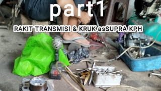 PEMASANGAN TRANSMISI MESIN SUPRA X125, KPH. DAN PEMASANGAN KRUK AS HABIS GANTI STANG PISTON