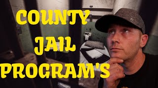 Jail Programs! What Does The Jail Offer An Inmate??