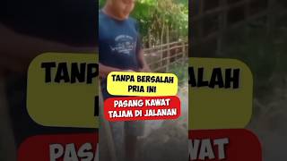 Ketahuan Pasang jebakan di Jalan