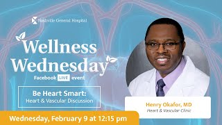 Wellness Wednesday | Be Heart Smart : Heart & Vascular Discussion