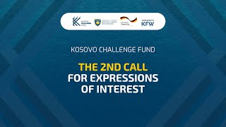 The Second Call for Expressions of Interest - Kosovo Challenge Fund