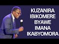 KUZANIRA IBIKOMERE BYAWE IMANA IKABYOMORA --- Inyigisho Ya Antoine RUTAYISIRE