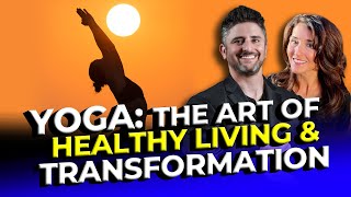 YOGA: The Art of Healthy Living & Transformation