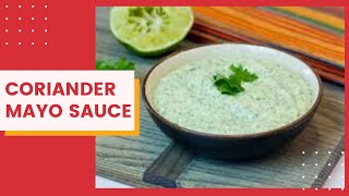 Coriander Mayo Sauce 2 Minute Recipe