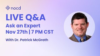 Ask an Expert Live OCD Q\u0026A with Dr. Patrick McGrath