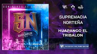 Supremacía Norteña | Huapango El Tribalon | 2022