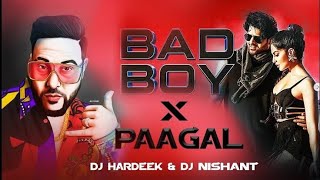 SAAHO :- BAD BOY X PAAGAL REMIX | DJ HARDEEK & DJ NISHANT | LOVE SONG 2022 |Prabhas | Mashup