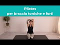 Pilates per Braccia toniche e forti | Esercizi di Pilates a Casa