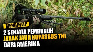 Menguak 2 Senjata Pembunuh Jarak Jauh Kopassus TNI dari Amerika