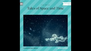 Tales of Space and Time – H. G. Wells (Full Sci-Fi Audiobook)