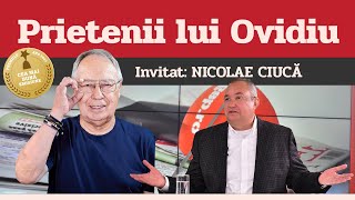 NICOLAE CIUCĂ, invitat la Prietenii lui Ovidiu » EDIȚIA INTEGRALĂ (episodul 195)