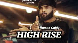 HIGH RISE Hassan Goldy New Punjabi songs 2023
