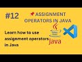 #12 Java Assignment Operators Explained – Shorthand Operations with Examples (2025)
