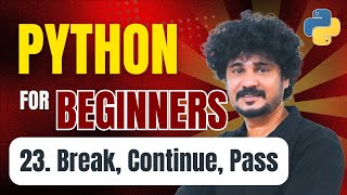 Python for Beginners | 23 Break, Continue, and Pass Statements in Python
