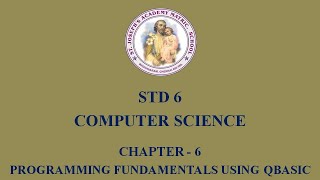 COMPUTER SCIENCE STD 6 | PROGRAMMING FUNDAMENTALS USING QBASIC | CHAPTER - 6