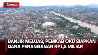 Banjir Landa 4 Kecamatan, 16 Desa dan Kelurahan di Kabupaten Ogan Komering Ulu - iNews Pagi 08/05