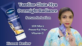 VASELINE GLUTA HYA OVERNIGHT RADIANCE SERUM IN LOTION REVIEW|ALL YOU NEED TO KNOW| GROWING SILENTLY