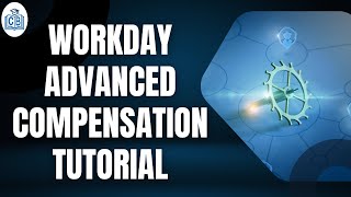 Workday Advanced Compensation Tutorial | Workday Advanced Compensation Training | CyberBrainer