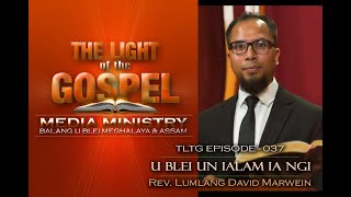 The LIGHT OF THE GOSPEL Episode 37