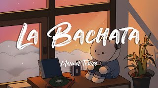 La Bachata - Manuel Turizo (Letra/Lyrics) | Karol G, Bad Bunny, Shakira