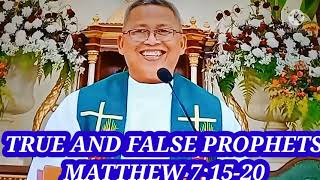 TRUE AND FALSE PROPHETS (GOSPEL READING ACCORDING TO MATTHEW 7:15-20)