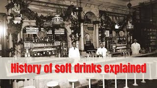 History of Soft Drinks Explained