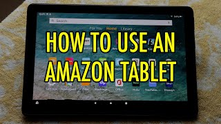 Amazon Fire Tablet Beginners Guide Video - Learn The Basics - START HERE!!!