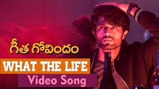 What The Life Video Song | Geetha Govindam | Vijay Deverakonda, Rashmika, Parasuram