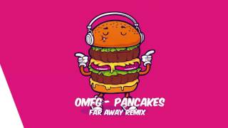 OMFG - Pancakes Remix