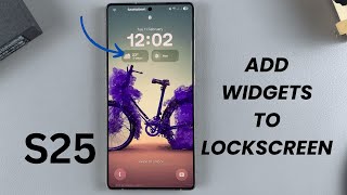 How To Add Widgets To Lock Screen Of Samsung Galaxy S25/S25 Ultra