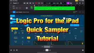 Logic Pro - Quick Sampler Walkthrough Tutorial & Demo for the iPad